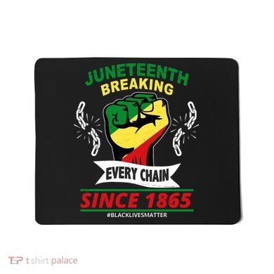 Juneteenth Breaking Every Chain Since 1865 Mousepad