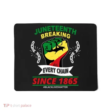 Juneteenth Breaking Every Chain Since 1865 Mousepad