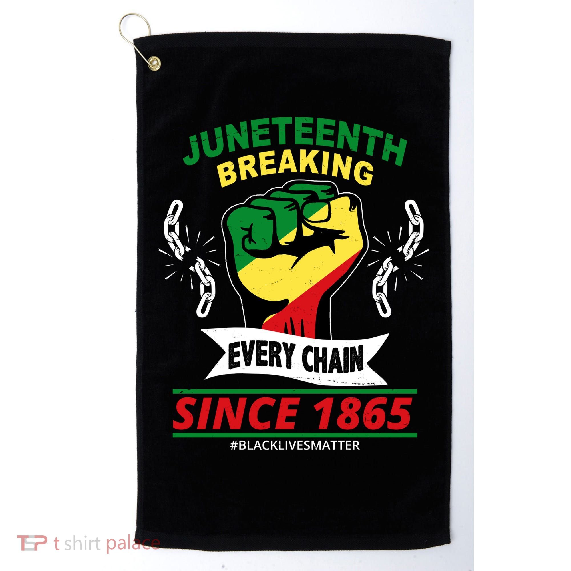 Juneteenth Breaking Every Chain Since 1865 Golf Towel