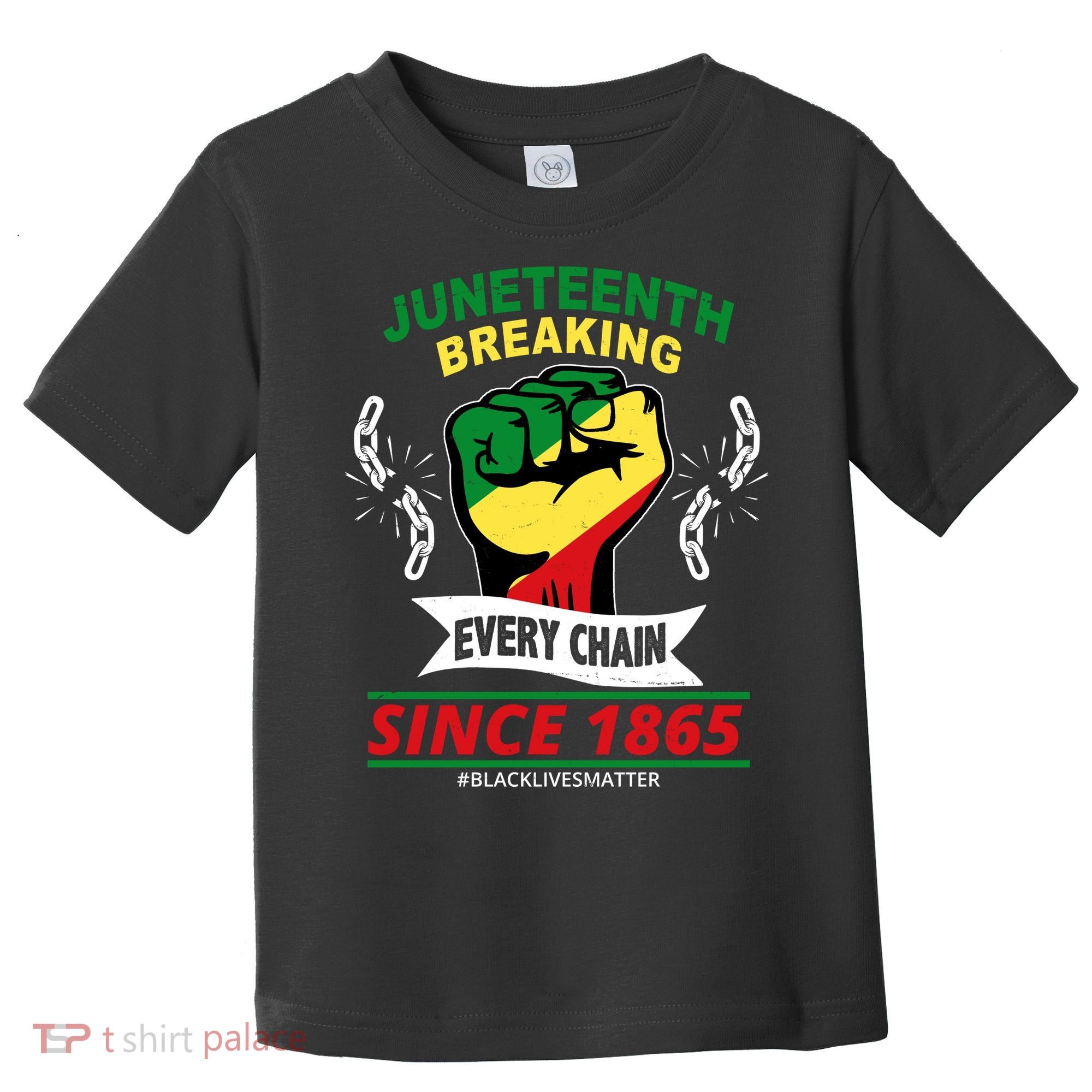 Juneteenth Breaking Every Chain Since 1865 Toddler T-Shirt