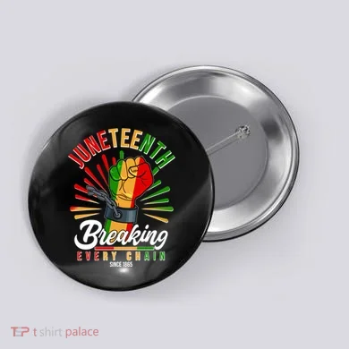 Juneteenth Breaking Every Chain Since 1865 Button