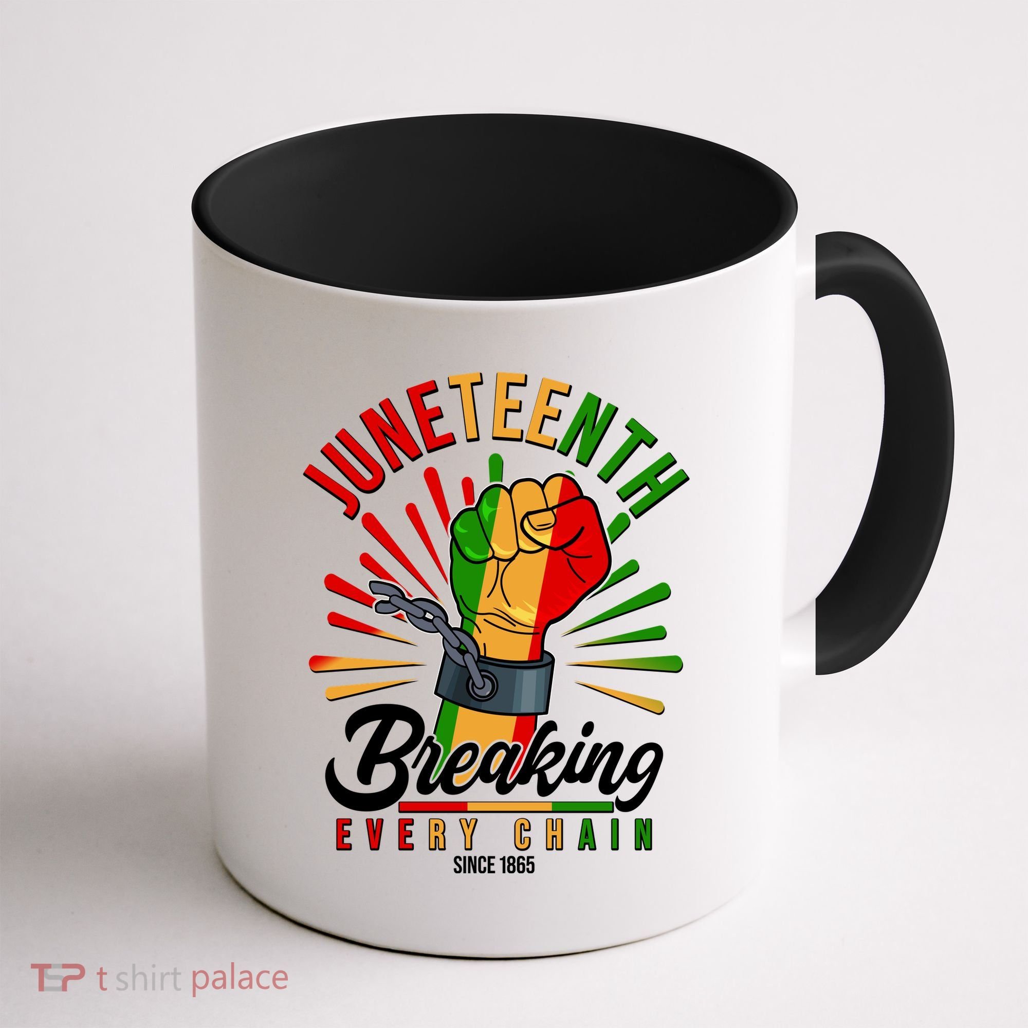 Juneteenth Breaking Every Chain Since 1865 Coffee Mug