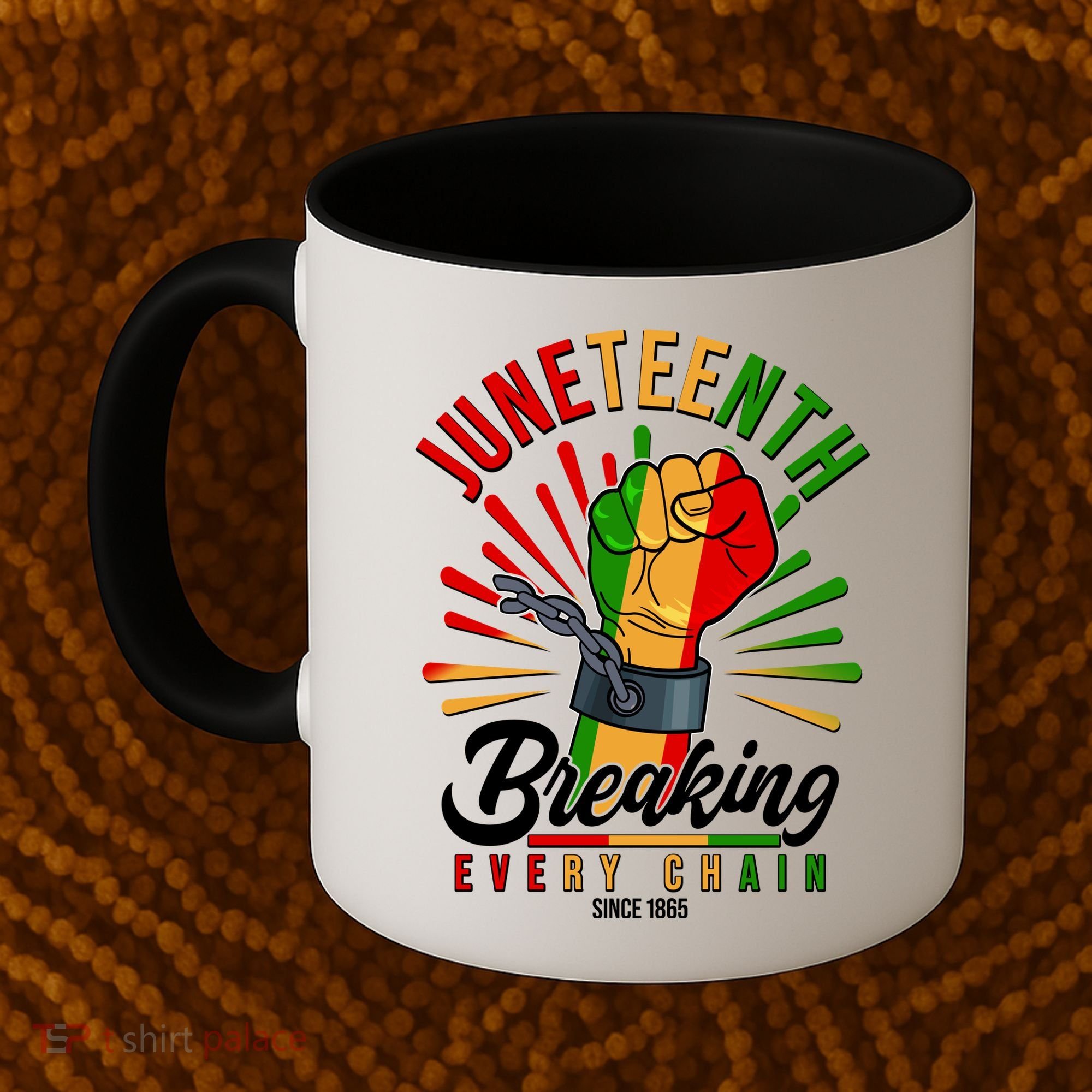 Juneteenth Breaking Every Chain Since 1865 Coffee Mug