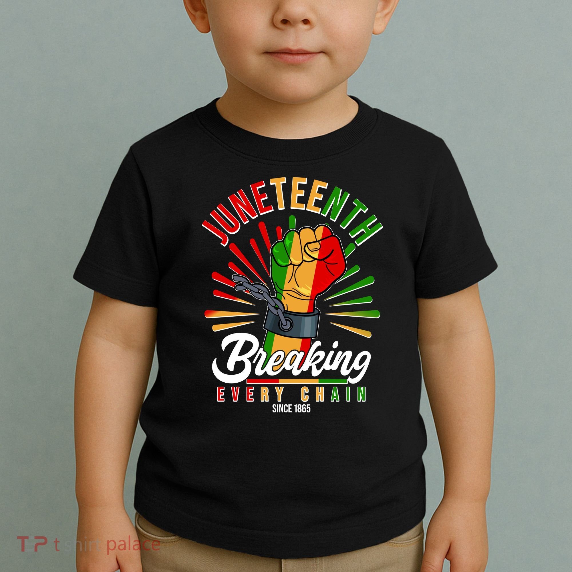 Juneteenth Breaking Every Chain Since 1865 Toddler T-Shirt