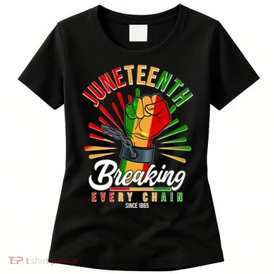 Juneteenth Breaking Every Chain Since 1865 Women's T-Shirt