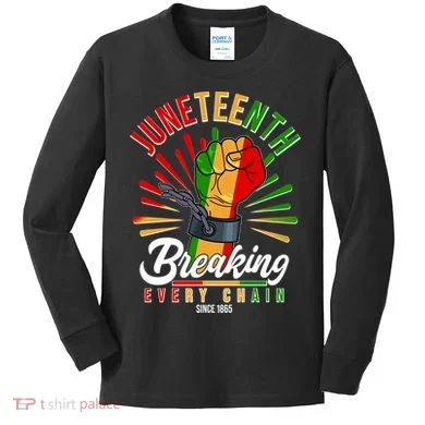 Juneteenth Breaking Every Chain Since 1865 Kids Long Sleeve Shirt