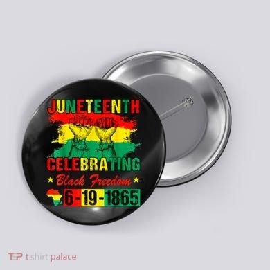 Juneteenth Breaking Every Chain Since 1865 African American Button