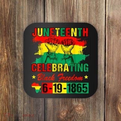 Juneteenth Breaking Every Chain Since 1865 African American Coaster