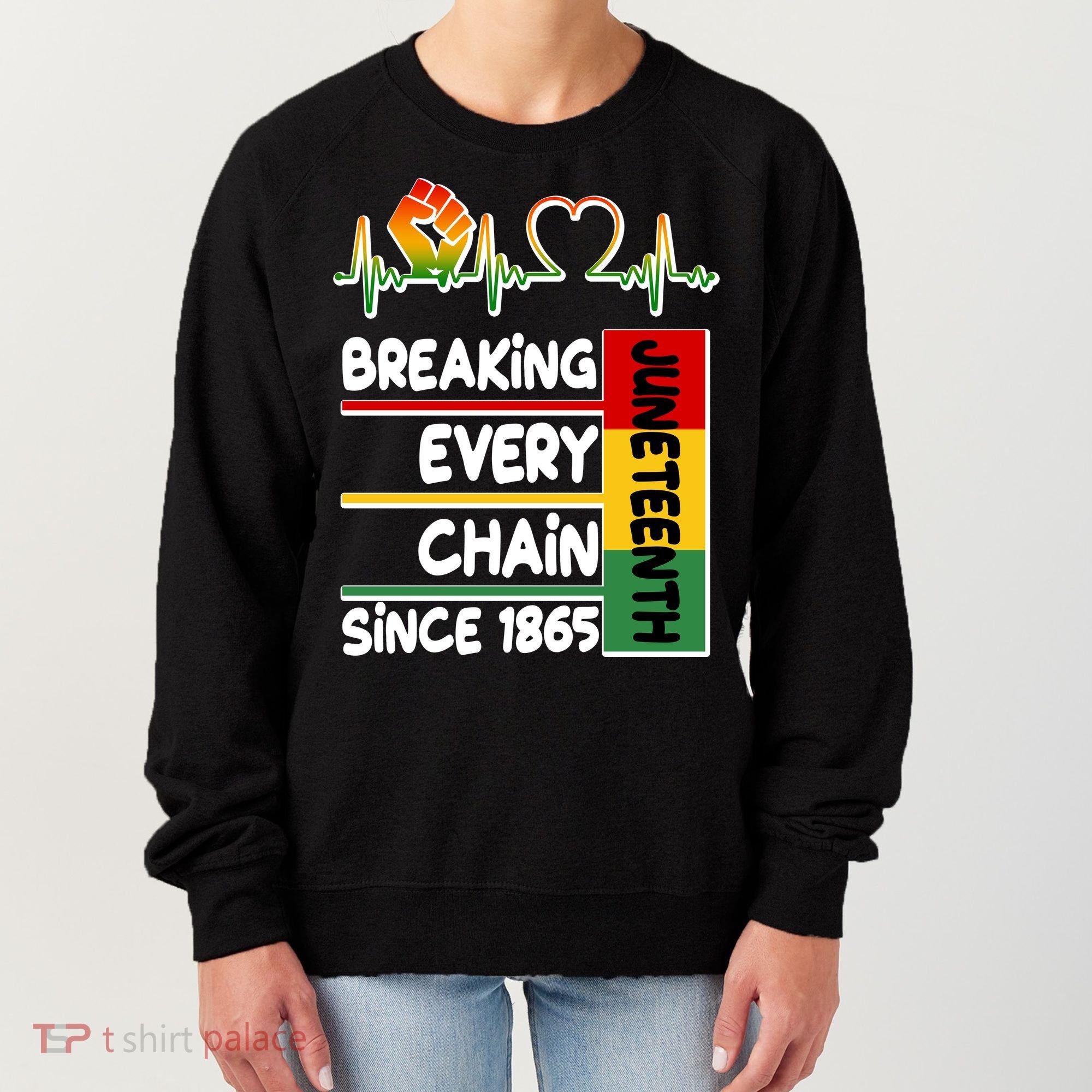 Juneteenth Breaking Every Chain Since 1865 Women's Sweatshirt