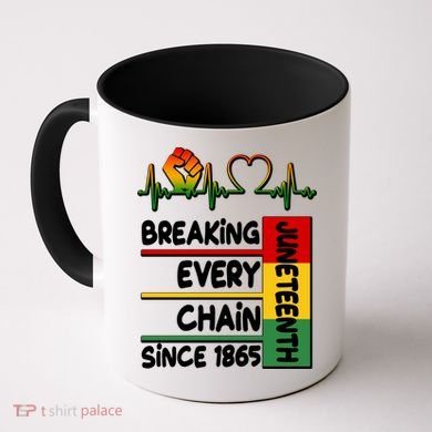 Juneteenth Breaking Every Chain Since 1865 Coffee Mug