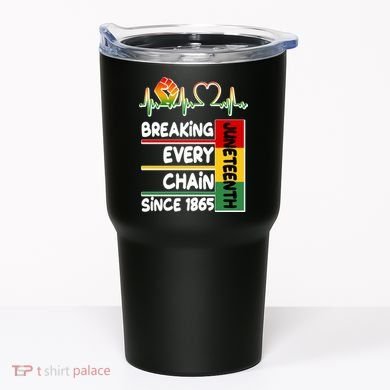 Juneteenth Breaking Every Chain Since 1865 Tumbler