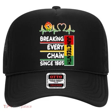 Juneteenth Breaking Every Chain Since 1865 Hat