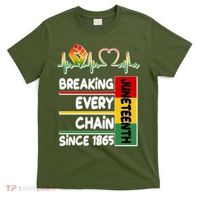 Juneteenth Breaking Every Chain Since 1865 T-Shirt