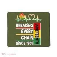Juneteenth Breaking Every Chain Since 1865 Mousepad thumb 0