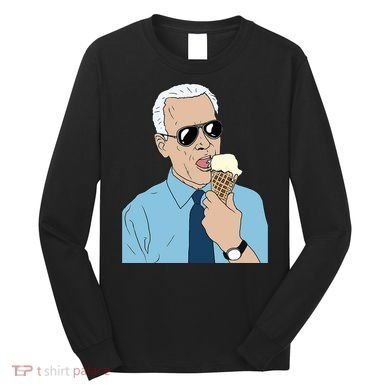 Joe Biden Eating Ice Cream Long Sleeve Shirt