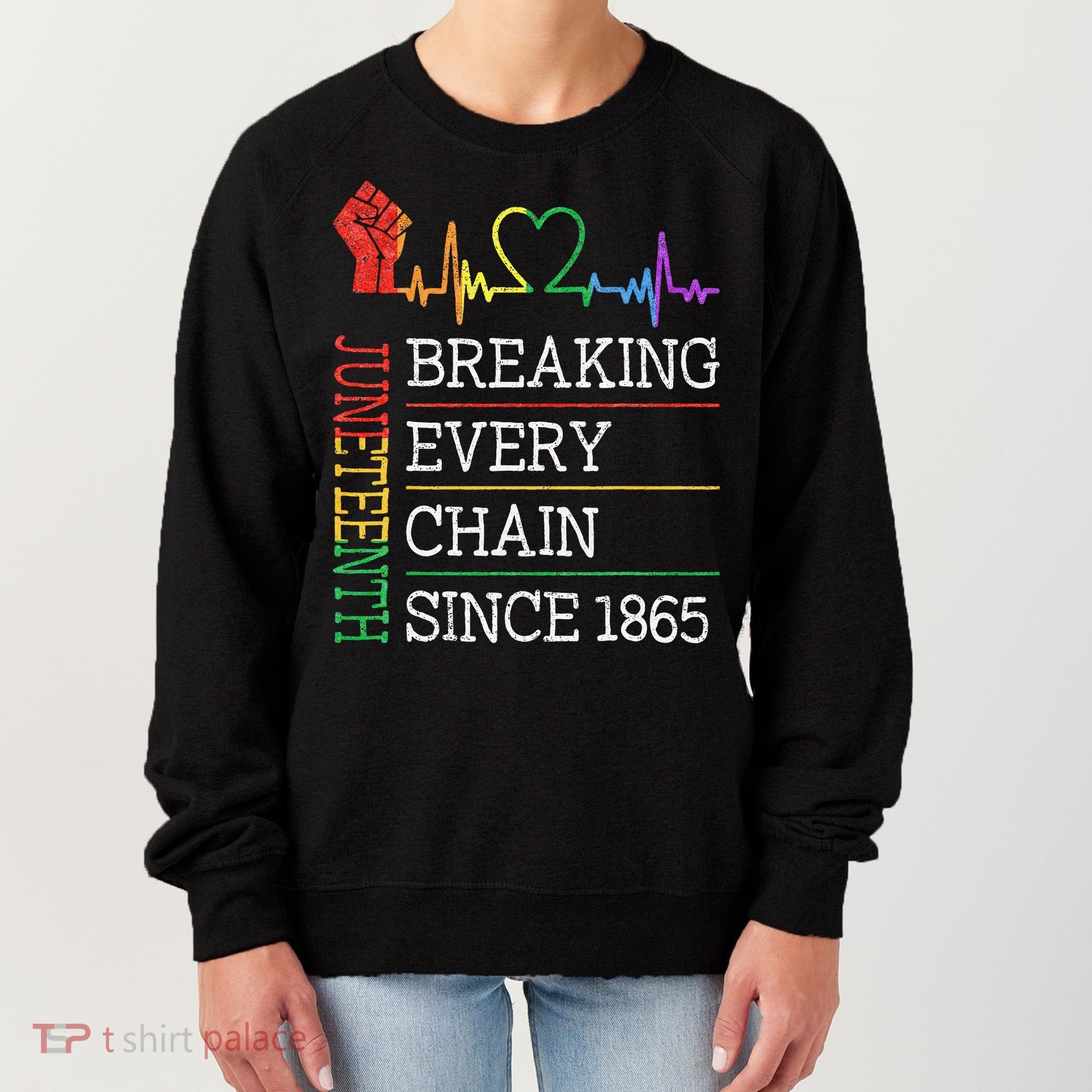 Juneteenth Breaking Every Chain Since 1865 Women's Sweatshirt