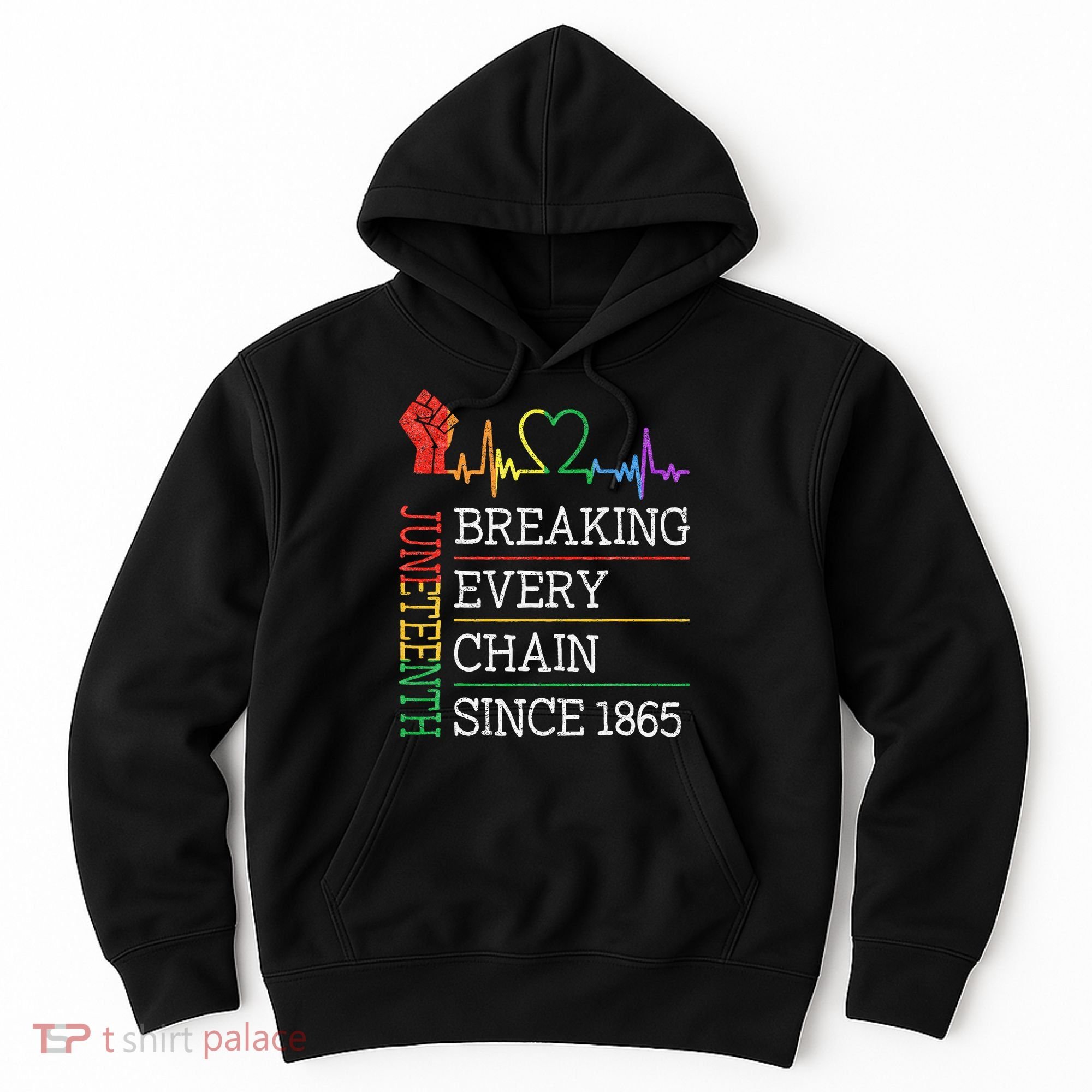 Juneteenth Breaking Every Chain Since 1865 Hoodie