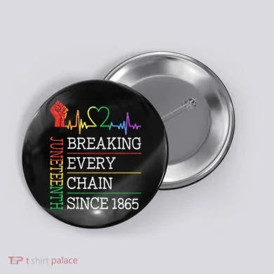 Juneteenth Breaking Every Chain Since 1865 Button