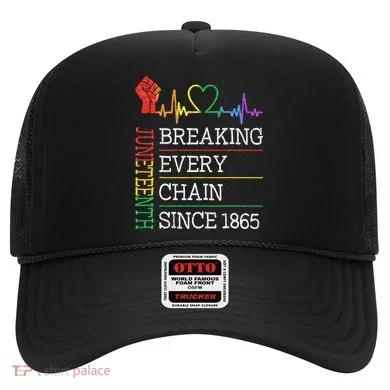 Juneteenth Breaking Every Chain Since 1865 Hat