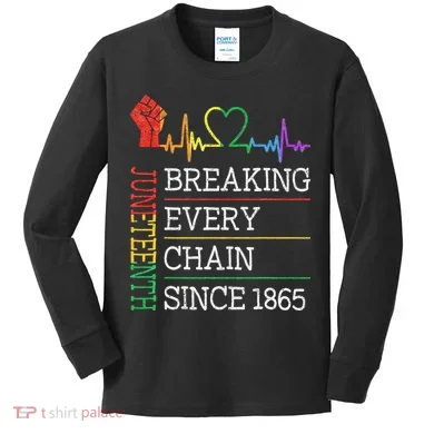 Juneteenth Breaking Every Chain Since 1865 Kids Long Sleeve Shirt