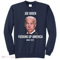 Joe Biden F*cking Up America Since 1972 Sweatshirt thumb 0