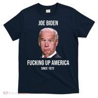 Joe Biden F*cking Up America Since 1972 T-Shirt thumb 0