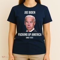 Joe Biden F*cking Up America Since 1972 T-Shirt thumb 4