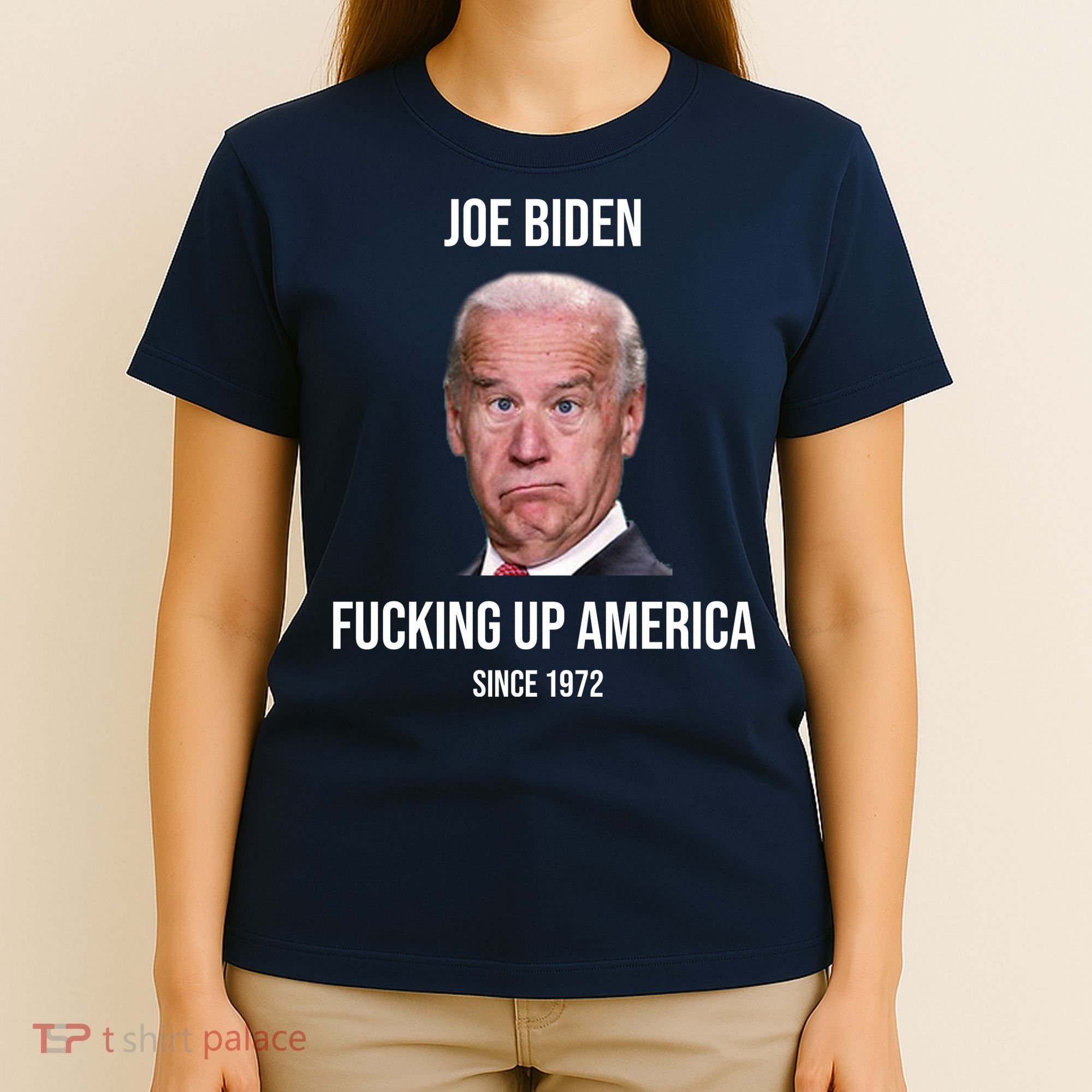 Joe Biden F*cking Up America Since 1972 T-Shirt