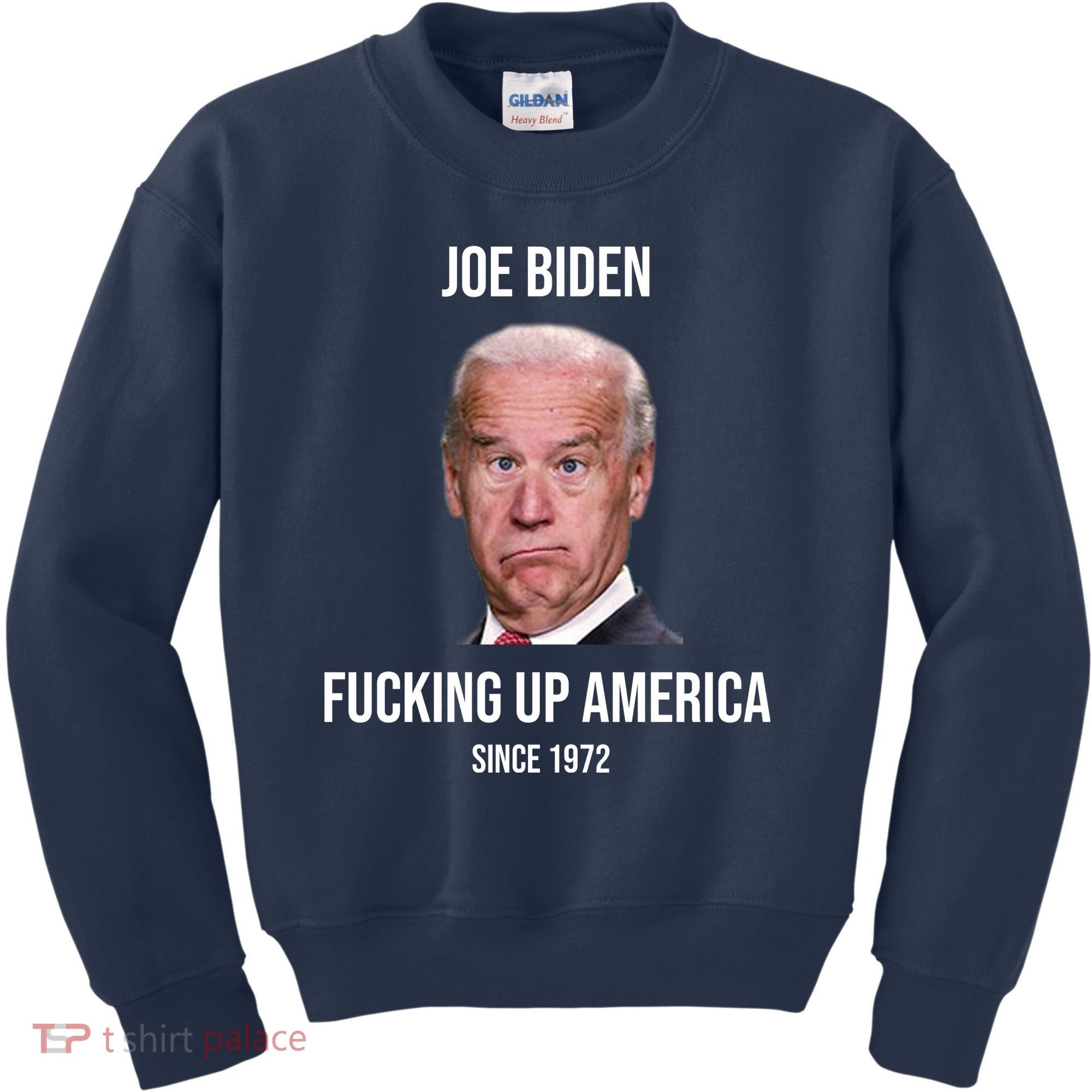 Joe Biden F*cking Up America Since 1972 Kids Sweatshirt