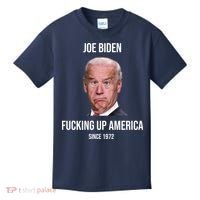 Joe Biden F*cking Up America Since 1972 Kids T-Shirt thumb 0