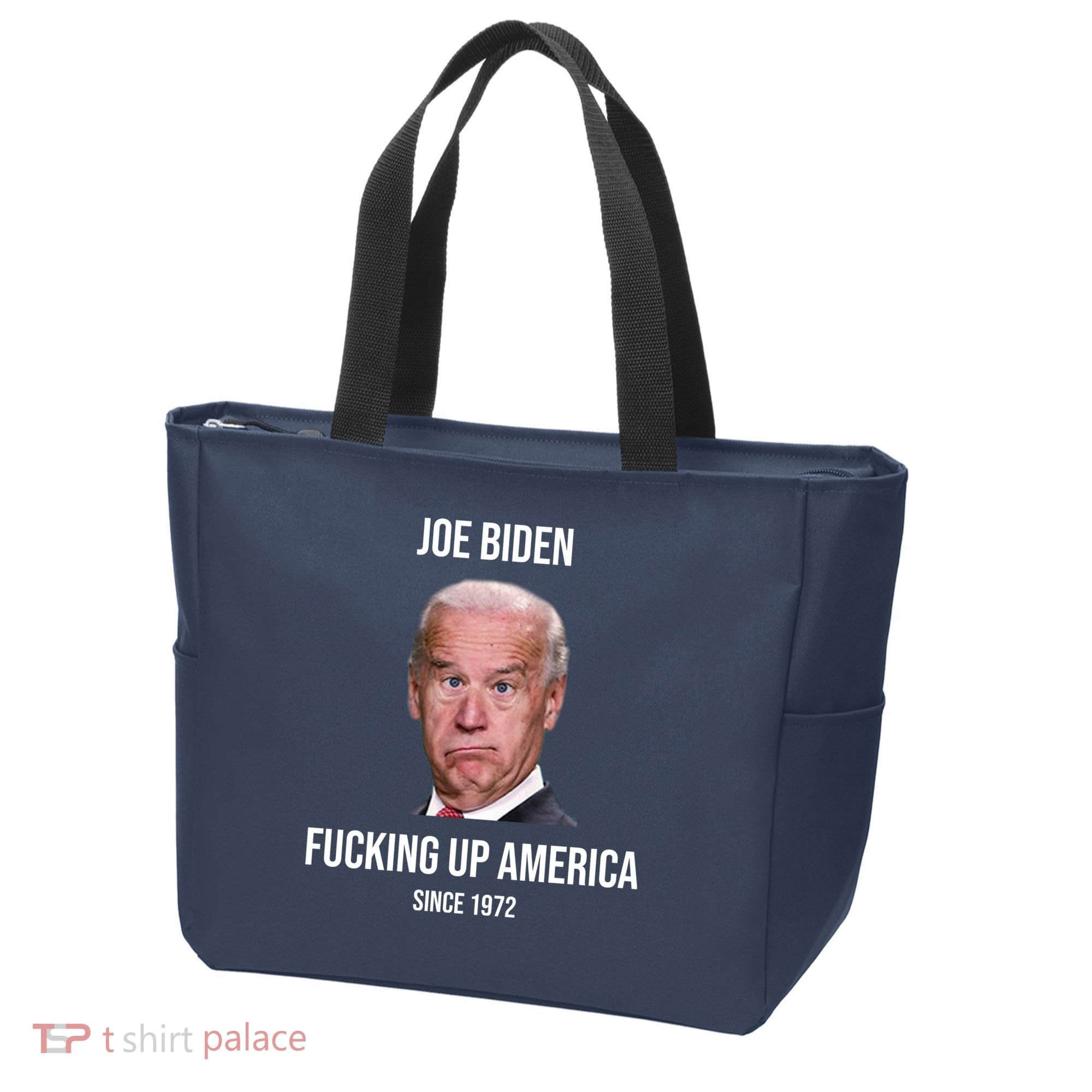 Joe Biden F*cking Up America Since 1972 Tote Bag