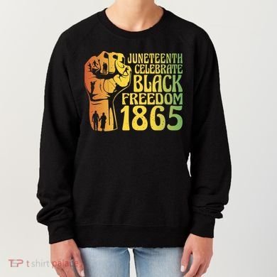 Juneteenth Black Freedom Day 1865 Women's Sweatshirt