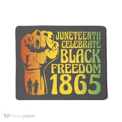 Juneteenth Black Freedom Day 1865 Mousepad