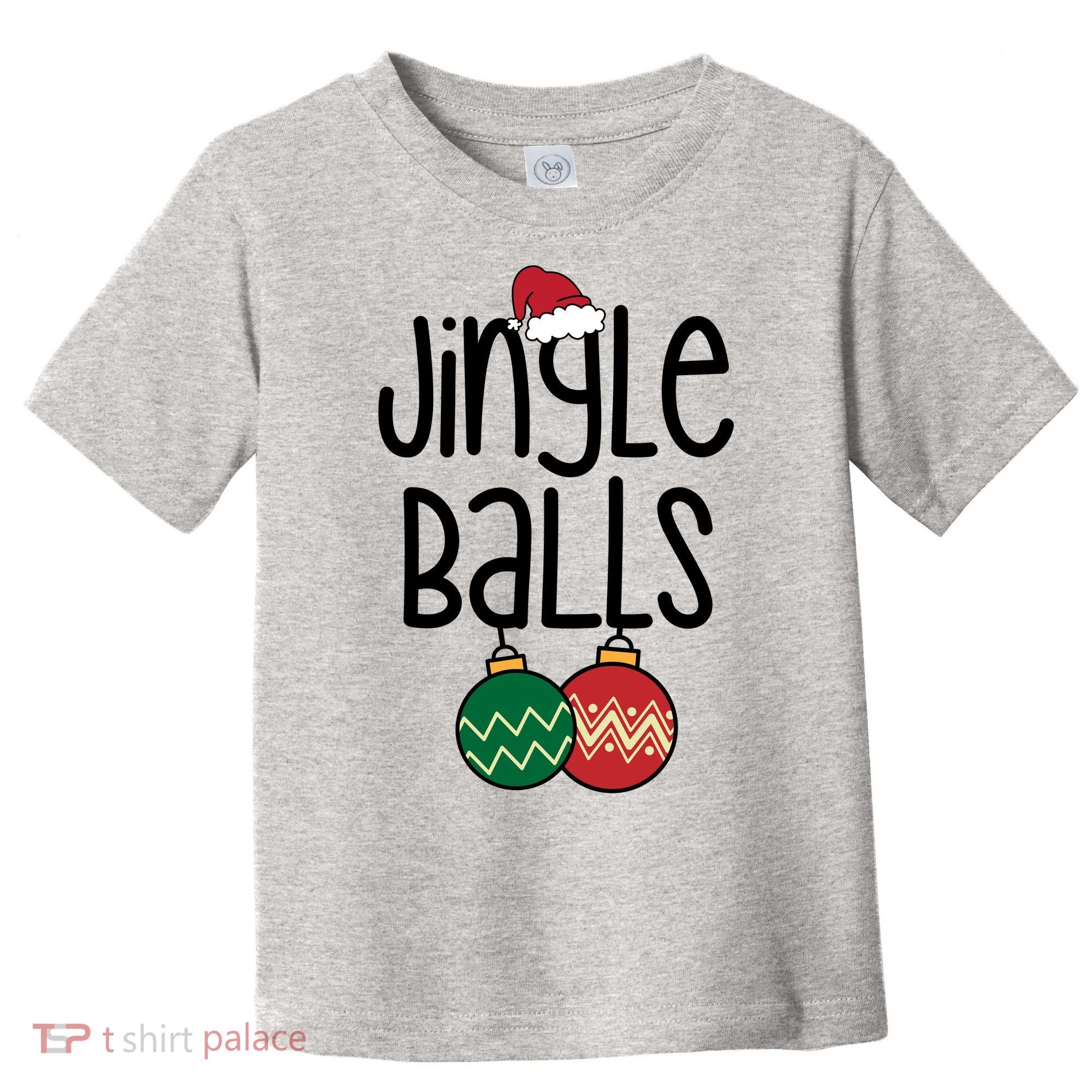 Jingle Balls Festive Christmas Holiday Toddler T-Shirt