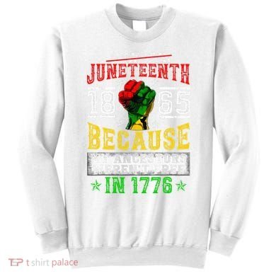 Juneteenth Black History Pride African American Freedom Sweatshirt