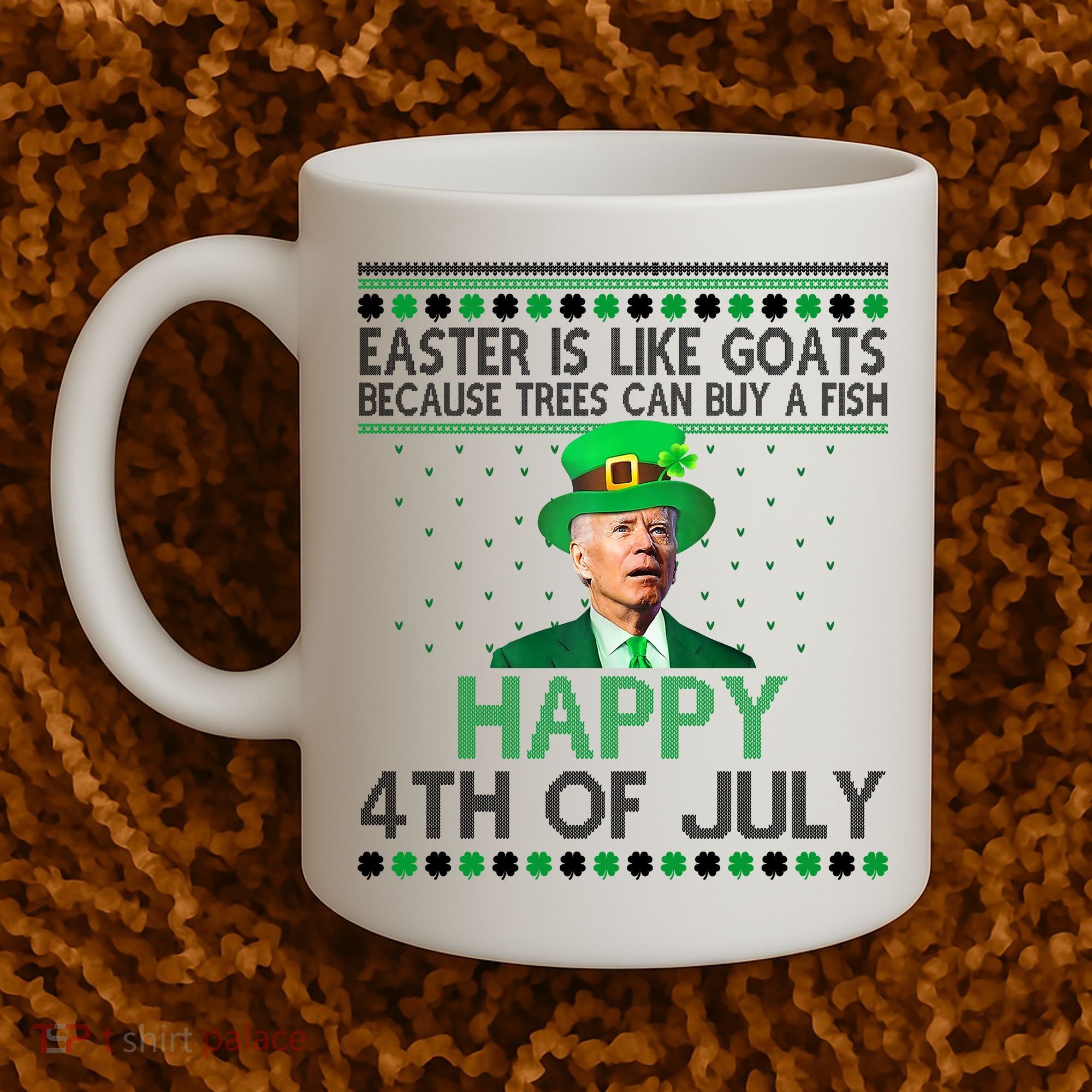 Joe Biden Happy 4th Of July Confused St Patricks Day Funny Coffee Mug