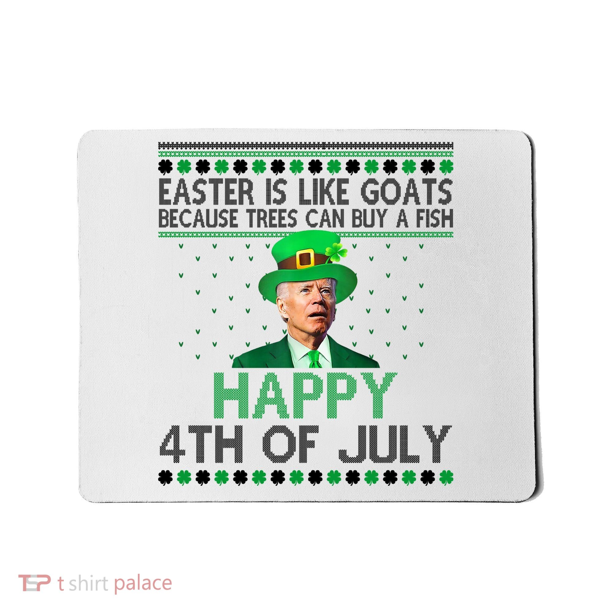Joe Biden Happy 4th Of July Confused St Patricks Day Funny Mousepad