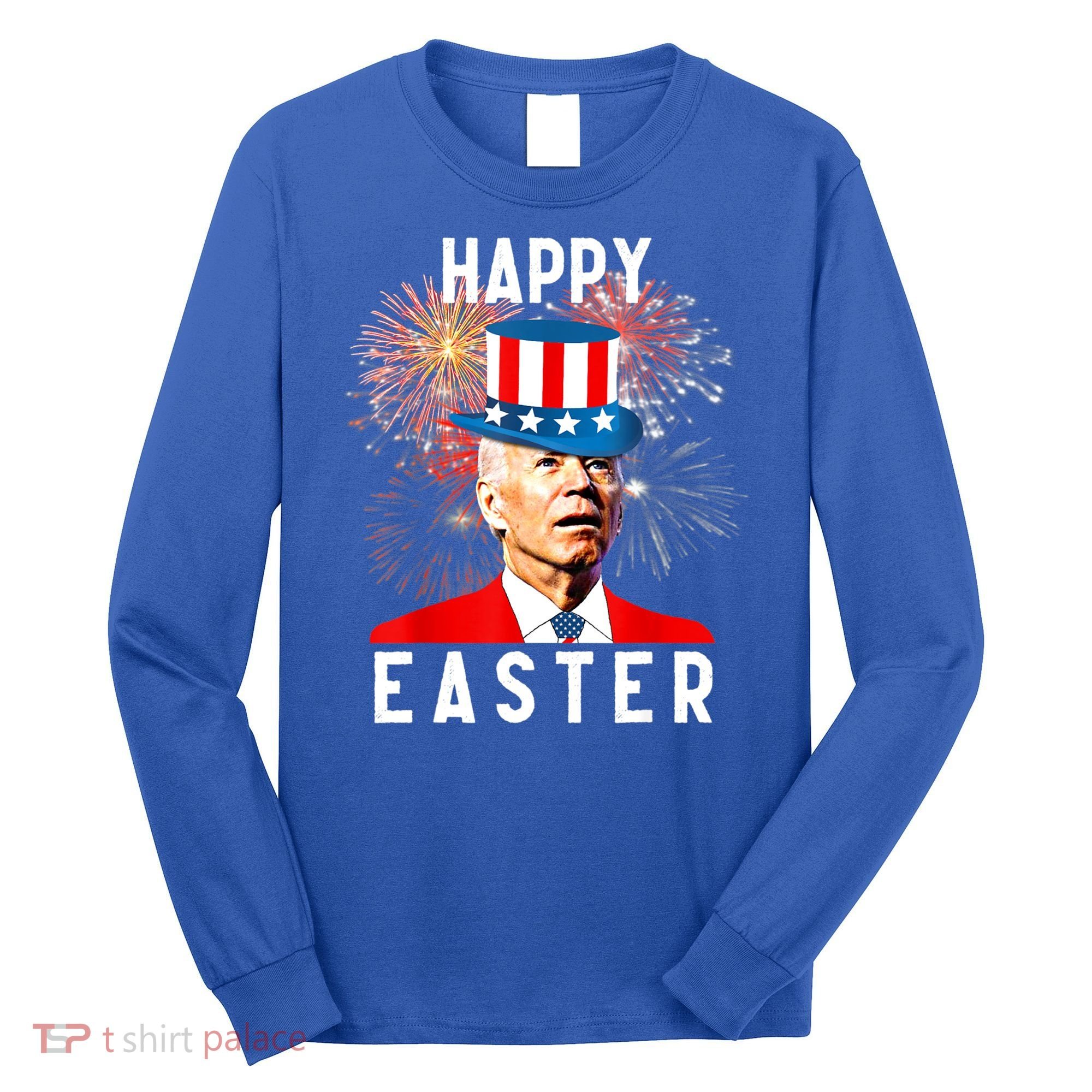Joe Biden Happy Easter For Funny 4th Of July Long Sleeve Shirt