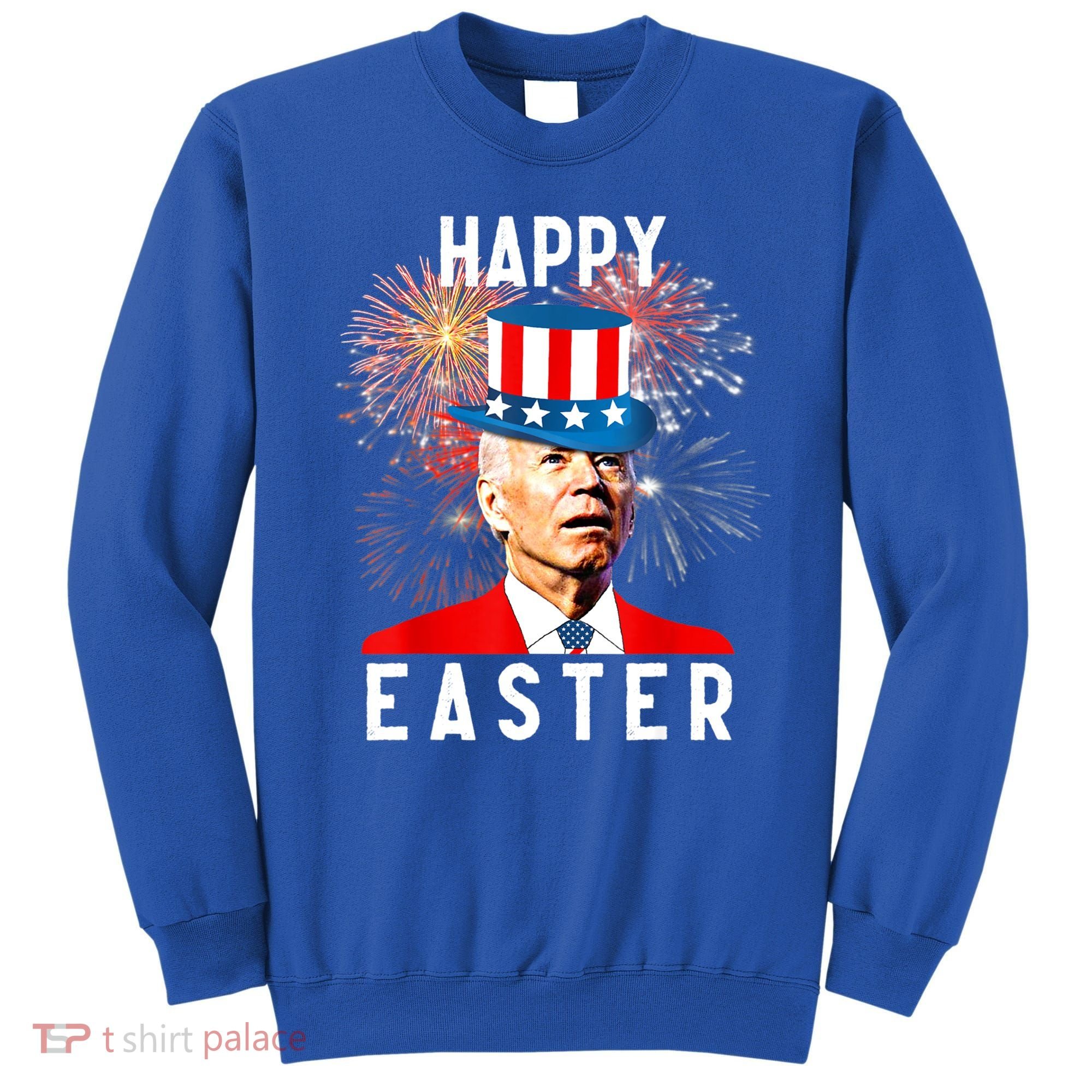 Joe Biden Happy Easter For Funny 4th Of July Sweatshirt