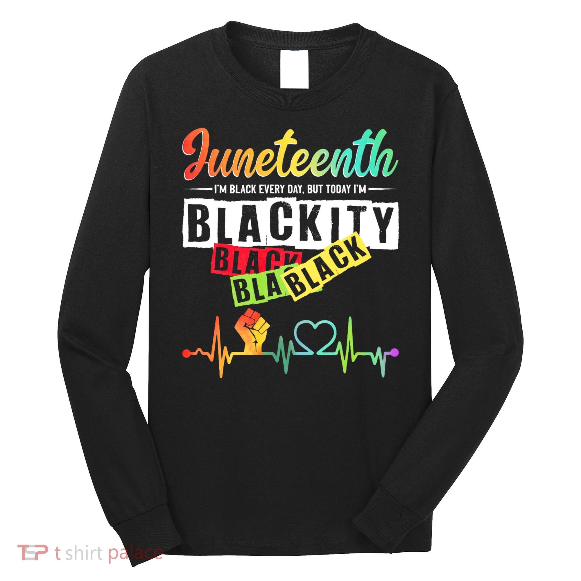 Juneteenth Blackity Heartbeat Black History African America Long Sleeve Shirt