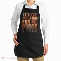 Juneteenth Black History Its The Melanin For Me Melanated Girl Apron thumb 2