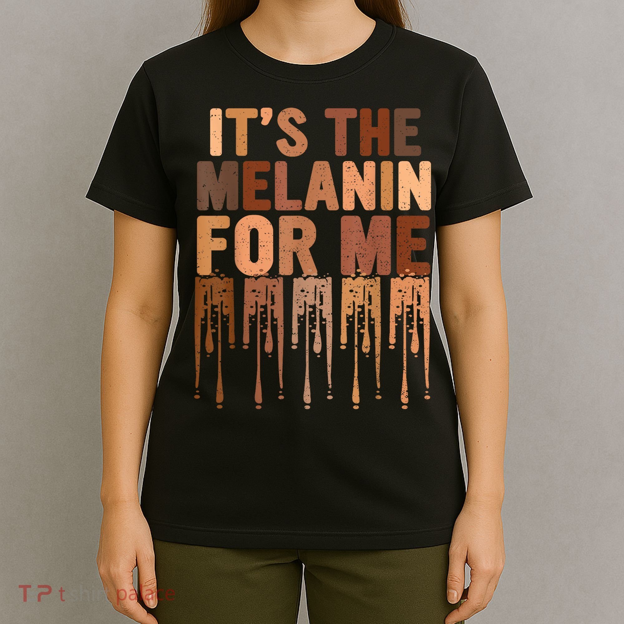 Juneteenth Black History Its The Melanin For Me Melanated Girl T-Shirt