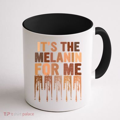 Juneteenth Black History Its The Melanin For Me Melanated Girl Coffee Mug back