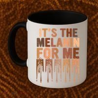 Juneteenth Black History Its The Melanin For Me Melanated Girl Coffee Mug thumb 2