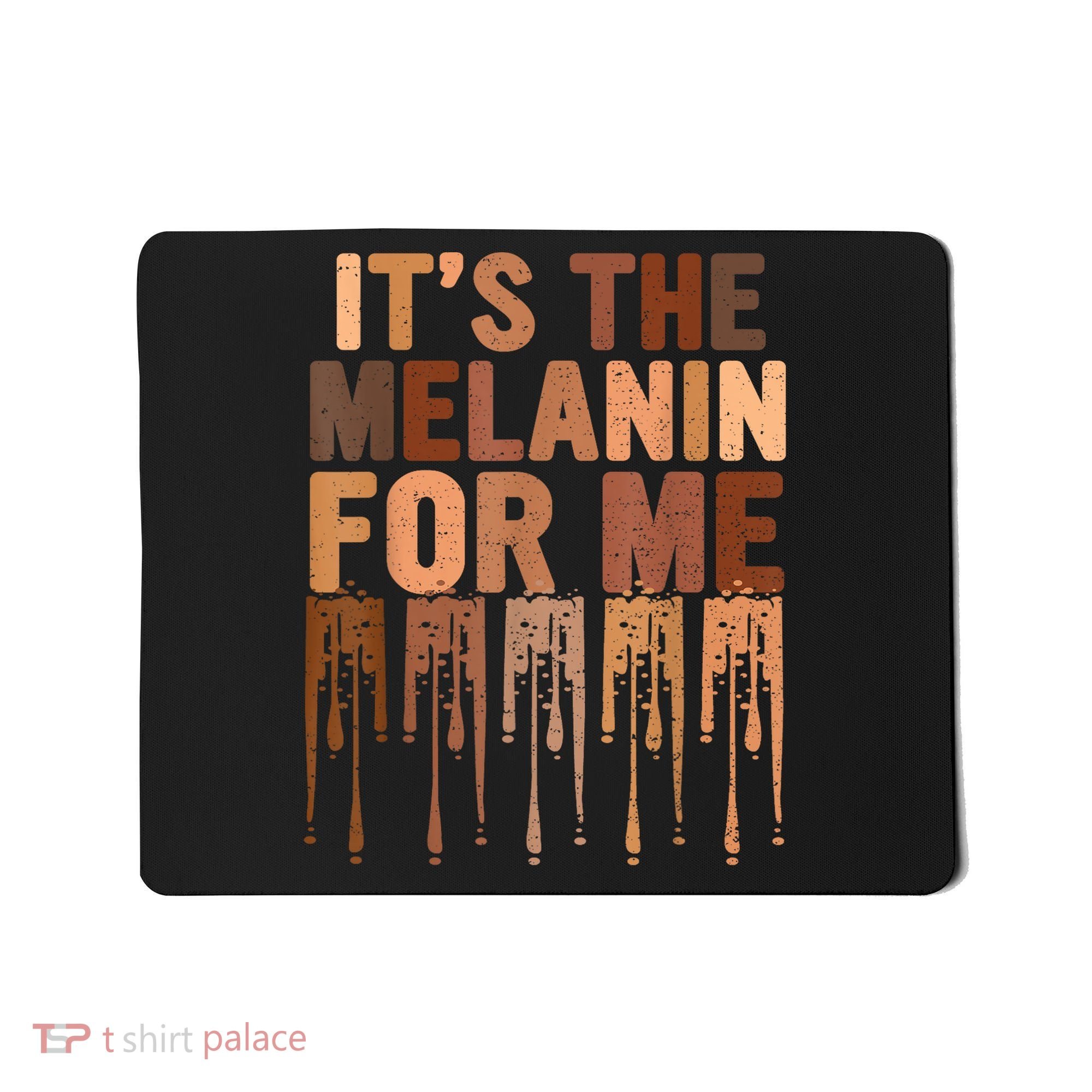 Juneteenth Black History Its The Melanin For Me Melanated Girl Mousepad