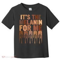 Juneteenth Black History Its The Melanin For Me Melanated Girl Toddler T-Shirt thumb 0