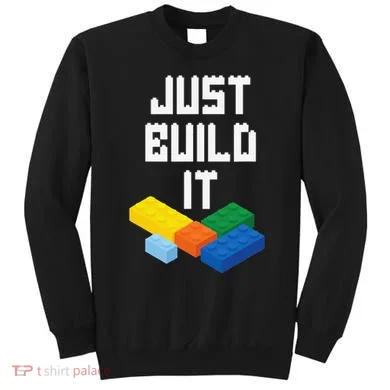 Just Build It Master Builder Building Blocks Toy Bricklayer Sweatshirt