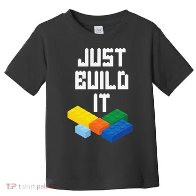 Just Build It Master Builder Building Blocks Toy Bricklayer Toddler T-Shirt