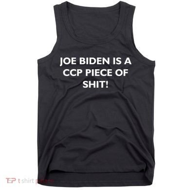 Joe Biden is a CCP Piece of Tank Top