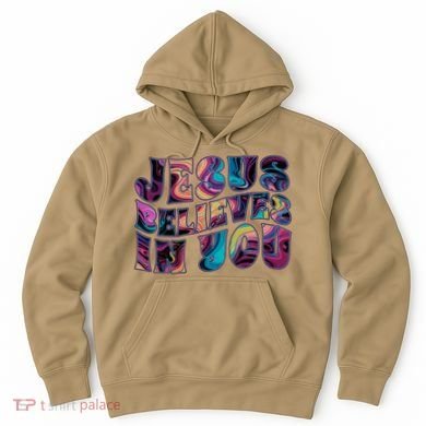 Jesus Believes In You Hoodie
